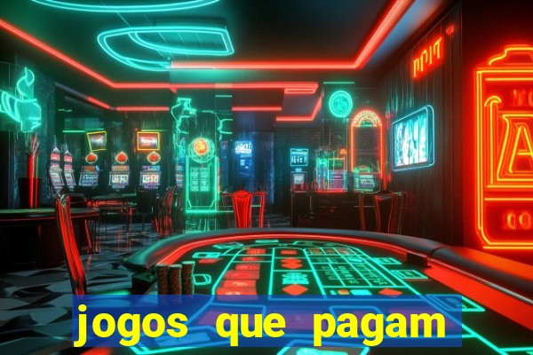 jogos que pagam dinheiro para jogar